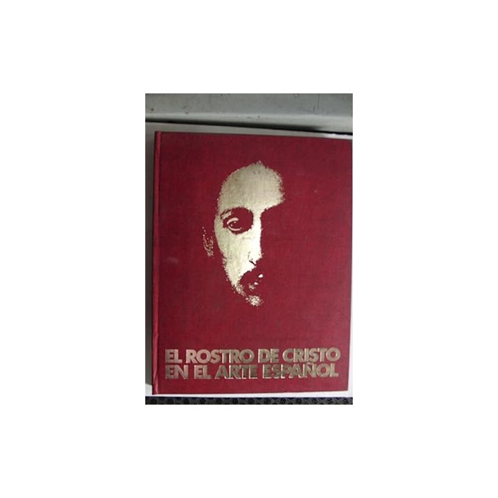 EL ROSTRO DE CRISTO EN EL ARTE ESPAÑOL